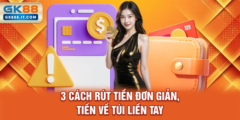 3-cach-rut-tien-don-gian-tien-ve-tui-lien-tay