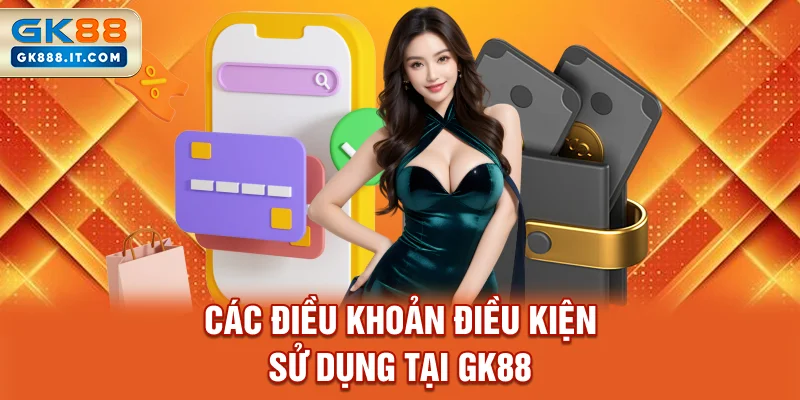 cac-dieu-khoan-dieu-kien-su-dung-tai-gk88
