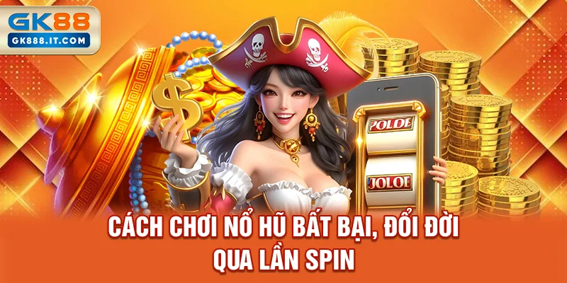 cach-choi-no-hu-bat-bai-doi-doi-qua-lan-spin