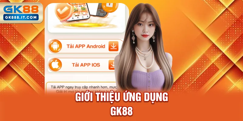 gioi-thieu-ung-dung-gk88