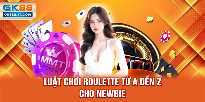 luat-choi-roulette-tu-a-den-z-cho-newbie