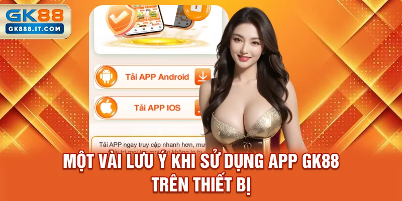 mot-vai-luu-y-khi-su-dung-app-gk88-tren-thiet-bi