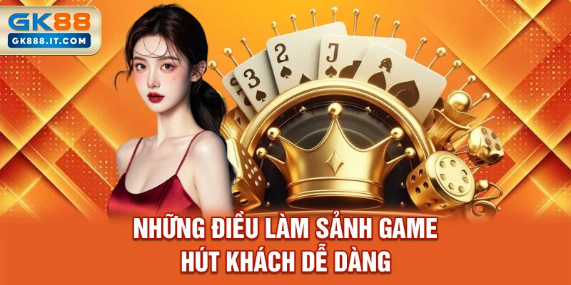 nhung-dieu-lam-sanh-game-hut-khach-de-dang