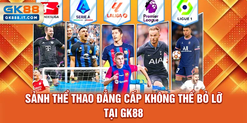 sanh-the-thao-dang-cap-khong-the-bo-lo-tai-gk88