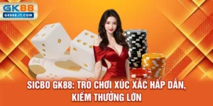 sicbo-gk88-tro-choi-xuc-xac-hap-dan-kiem-thuong-lon