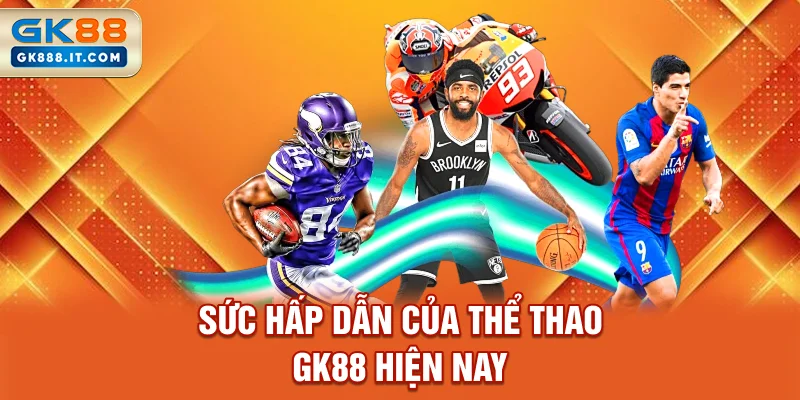 suc-hap-dan-cua-the-thao-gk88-hien-nay