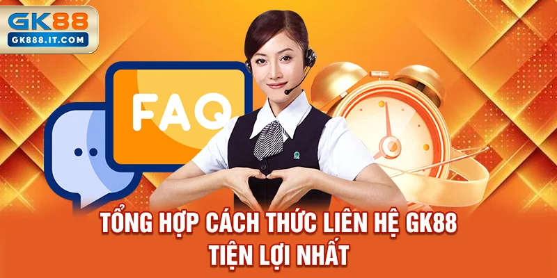 tong-hop-cach-thuc-lien-he-gk88-tien-loi-nhat