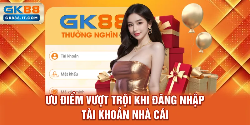 uu-diem-vuot-troi-khi-dang-nhap-tai-khoan-nha-cai